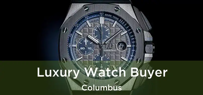 Luxury Watch Buyer Columbus