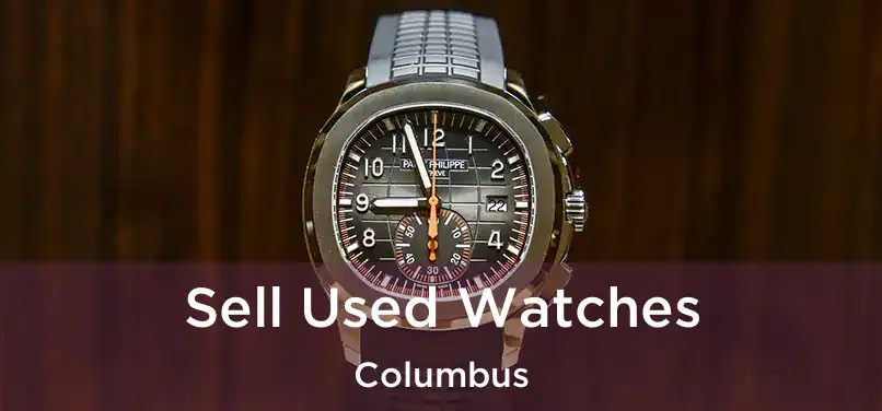 Sell Used Watches Columbus